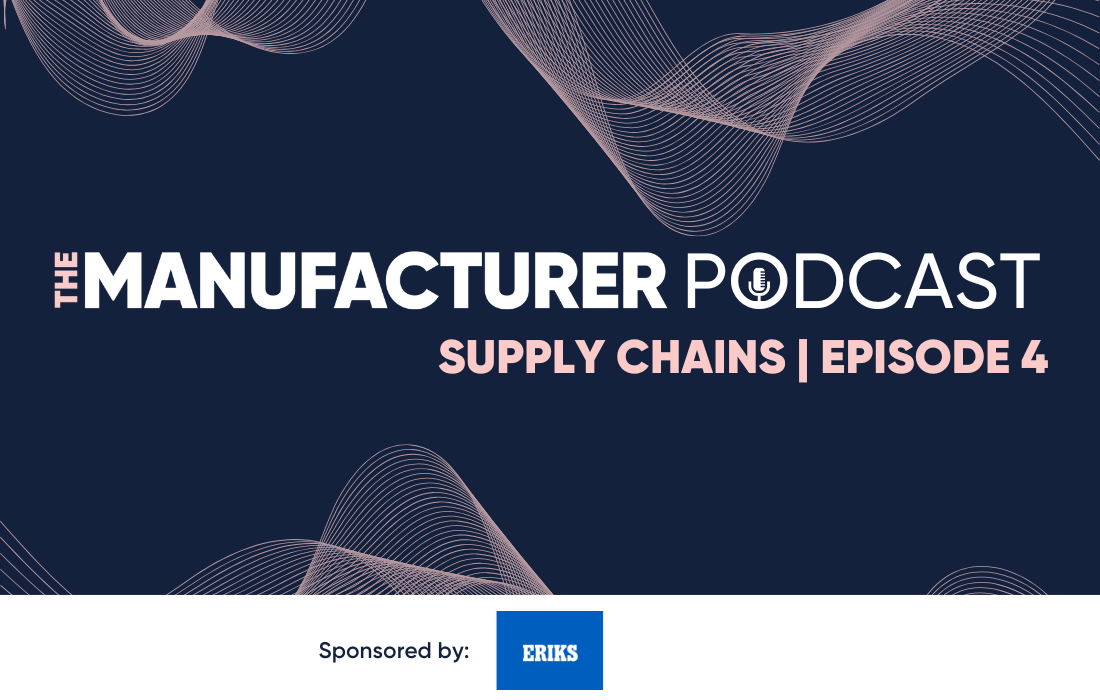 The Manufacturer Posdcast, Supply Chains, Episode 4
